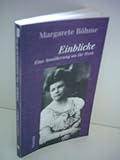 Margarete Böhme - Einblicke: Eine Annäherung an ihr Werk