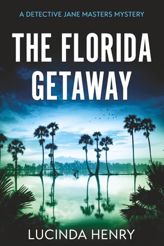 The Florida Getaway: A Detective Jane Masters Mystery
