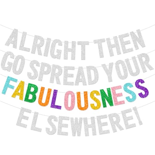 Image of Alright Then Go Spread Your Fabulousness Elsewhere Banner for Coworker Leaving Decorations, Office Employee Colleague Coworker Goodbye Party Going Away Farewell Leaving Job Party Decorations 2GDB (Silver)