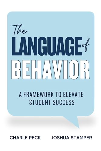The Language of Behavior : A Framework to Elevate Student Success