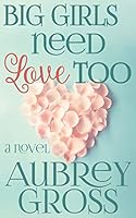 Big Girls Need Love Too 0996282157 Book Cover