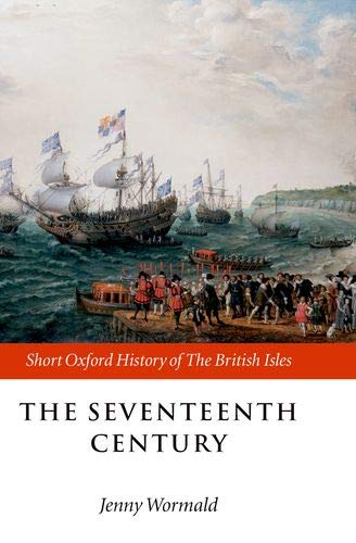 The Seventeenth Century: 1603-1688 (Short Oxford History of the British Isles)