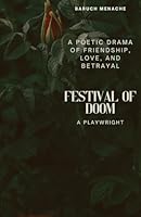Festival of Doom: A Poetic Drama of Friendship, Love, and Betrayal B0GFGT1ZDT Book Cover