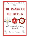 The Wars of the Roses (An Illustrated Journey Number 2): History