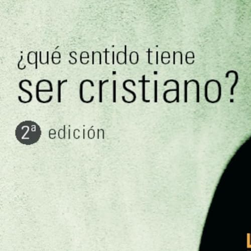 『¿Qué sentido tiene ser Cristiano? Audiolibro』のカバーアート