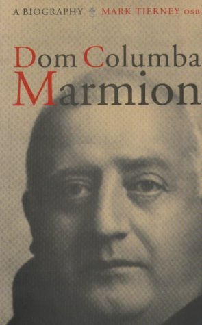 Dom Columba Marmion: A Biography