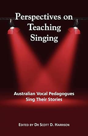 Perspectives on Teaching Singing: Australian Vocal Pedagogues Sing Their Stories General Edition book cover