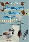 Où migrent les oiseaux l'hiver ?