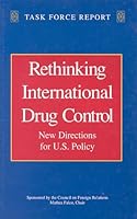 Rethinking International Drug Control: New Directions for U. S. Policy 0876092296 Book Cover