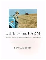 Life on the Farm: A Pictorial Journey of Minnesota's Farmland and its People 0965987523 Book Cover