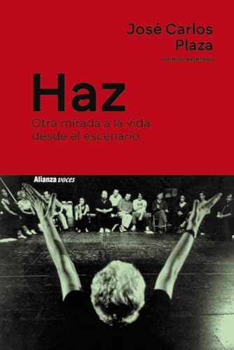 Haz: Otra mirada a la vida desde el escenario (Alianza Voces)
