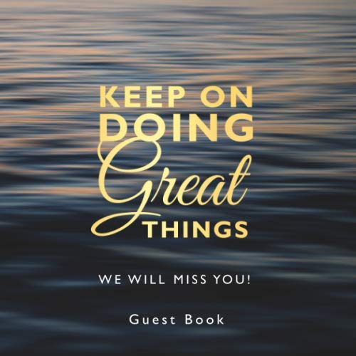 Keep On Doing Great Things | Farewell Party Guest Book Blue and Gold Theme: Goodbye Message Book for...