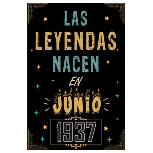 CUADERNO, LAS LEYENDAS NACEN EN JUNIO 1937: Regalo de 85 cumpleaños para mujeres y hombres, ideas de 85 cumpleaños... un cumpleaños... divertido, ... regalo de 85 cumpleaños para él/ella.