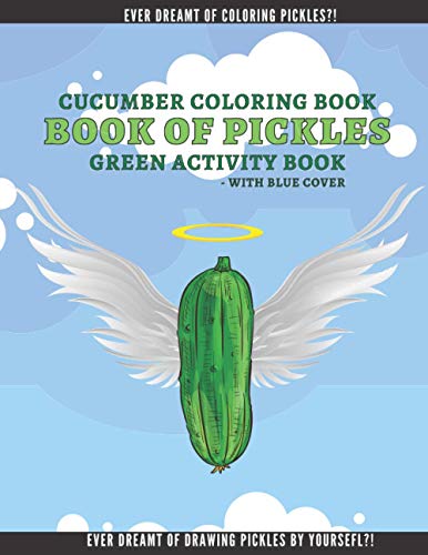 Cucumber Coloring Book: Book fo Pickles | Funny Activity Book for Kids and Adults | Ultimate Book for Pickle Lovers!