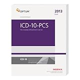 ICD-10-PCS 2013: The Complete Official Draft Code Set