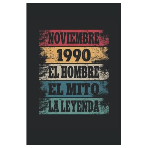 Noviembre 1990 - El Hombre - El Mito - La Leyenda: Regalos Originales para Hombre Papá Abuelo Hermano - Diario, Cuaderno De Notas, Apuntes O Agenda