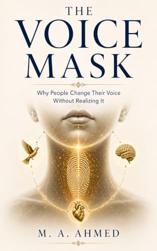 THE VOICE MASK: Why People Change Their Voice Without Realizing It