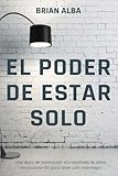 EL PODER DE ESTAR SOLO (Abrazando mi Soledad) (Spanish Edition)