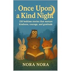 Once Upon a Kind Night | Ages 3-8 years | Themed Stories for Kids | Short Stories Audiobook By Nora S cover art
