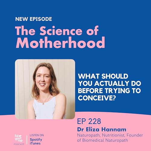 Ep 228. What Should You Actually Do Before Trying to Conceive?