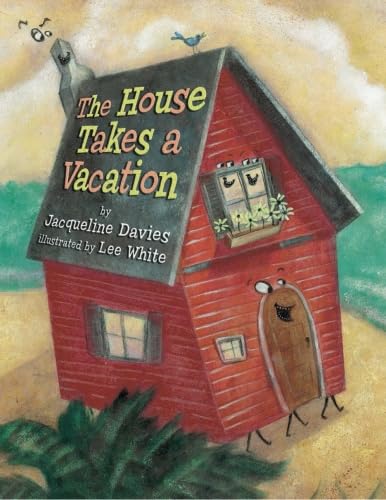The House Takes a Vacation by Jacqueline Davies