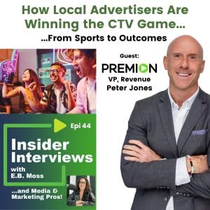 How Local Advertisers Win With CTV, Sports & Smart Curation &ndash; ft. Premion&rsquo;s Peter Jones