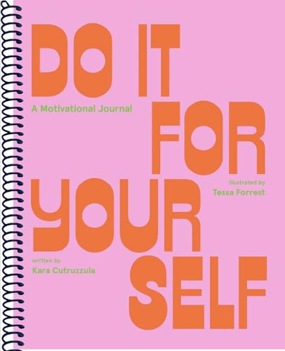 Do It For Yourself: A Motivational Journal (Start Before You're