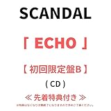 【 先着特典有り ・ 初回限定盤 B 】 S C A N D A L / [album] 「 E C H O 」 スキャンダル アルバム (オリジナルトレカ (HARUNA) or アクリルキーホルダー (ランダム4種))