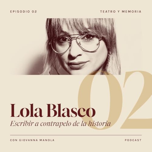 2. Lola Blasco &mdash; Escribir a contrapelo de la historia