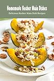Homemade Kosher Main Dishes: Delicious Kosher Main Dish Recipes: Kosher Main Dish (English Edition)