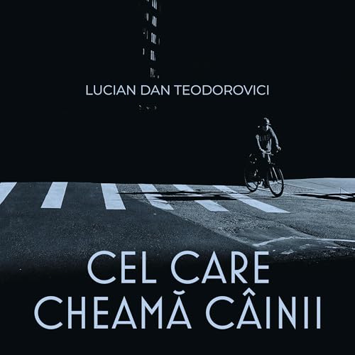 Cel care cheamă c&acirc;inii Audiolibro Por Lucian Dan Teodorovici arte de portada