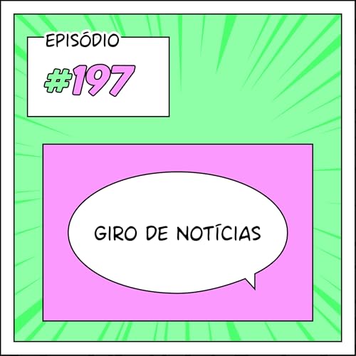 197 Giro de not&iacute;cias: Disney no mercado de webtoons, original da Fliptru, Perifacon, fim do Webtoon Translate e mais