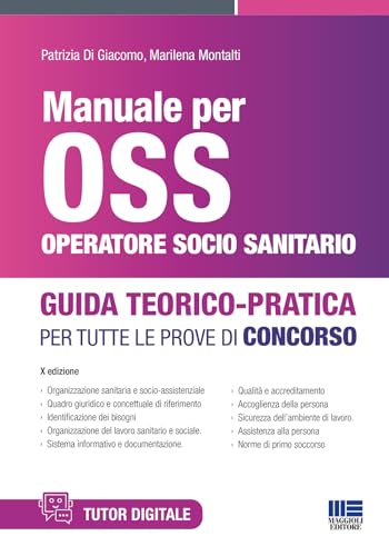 Manuale per OSS Operatore Socio Sanitario - Guida Teorico Pratica per tutte le prove di concorso