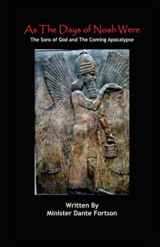 As The Days of Noah Were: The Sons of God and The Coming Apocalyp...