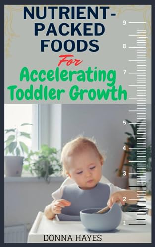 Nutrient-Packed Foods for Accelerating Toddler Growth
