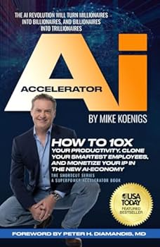 Hardcover The Ai Accelerator: How to 10X Your Productivity, Clone Your Smartest Employees, and Monetize Your IP in the New Ai-Economy Book