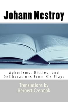 Paperback Johann Nestroy: Aphorisms, Ditties, and Deliberations From His Plays Book