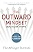 The Outward Mindset: Seeing Beyond Ourselves