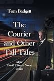 The Courier and Other Tall Tales: More David Thomas Stone stories