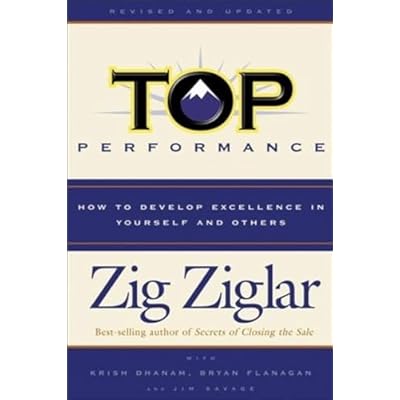 Top Performance: How To Develop Excellence In Yourself & Others