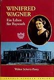 Winifred Wagner: Ein Leben für Bayreuth - Walter Schertz-Parey 