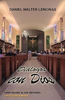 Dialogos con Dios 1517335906 Book Cover