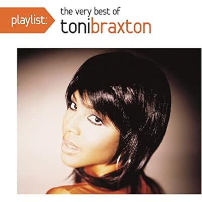 Playlist: The Very Best Of Toni Braxton
