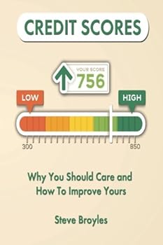 Paperback Credit Scores: Why You Should Care And How To Improve Yours Book