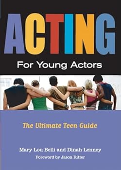 Paperback Acting for Young Actors: The Ultimate Teen Guide Book