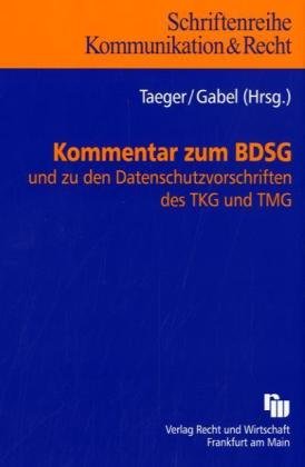 Kommentar zum BDSG: und zu den Datenschutzvorschriften des TKG und TMG Kommentar zum BDSG: und zu den Datenschutzvorschriften des TKG und TMG