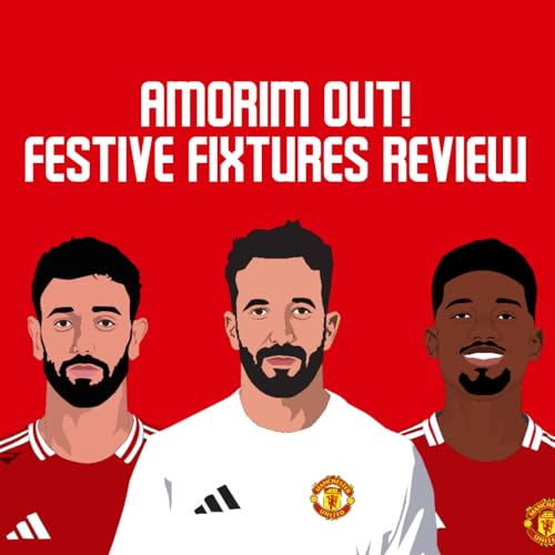 AMORIM OUT! FESTIVE FIXTURES REVIEW