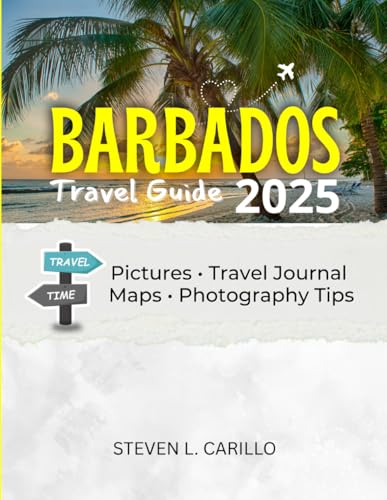Barbados Travel Guide 2025: “Discover Secret Beaches, Local Hotspots, Adventure Tours, Authentic Barbadian Dishes, Cultural Treasures, and Insider Tips for an Unforgettable Caribbean Getaway”