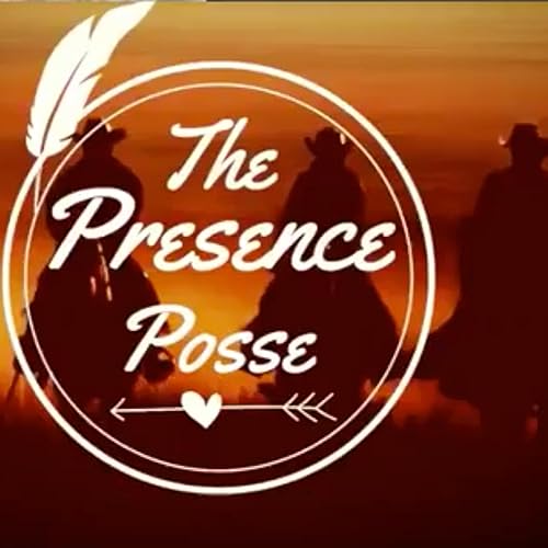 Presence Posse Presents: 025: Presence and Trauma