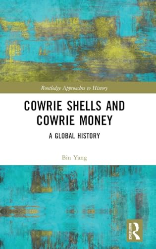 Cowrie Shells and Cowrie Money (By: Bin Yang)